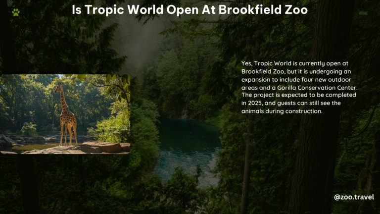 Is Tropic World Open at Brookfield Zoo